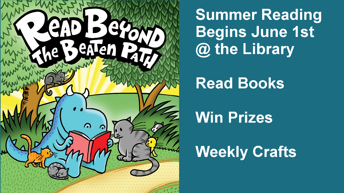 Summer Reading  Begins June 1st @ the Library  Read Books  Win Prizes  Weekly Crafts